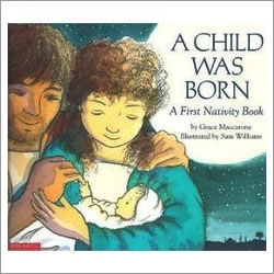 A Child Was Born: A First Nativity Book 