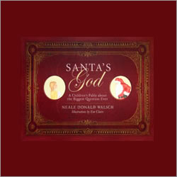 Santa's God: A Children's Fable About the Biggest Question Ever