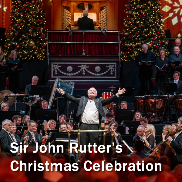 Sir John Rutter’s Christmas Celebration